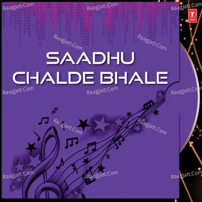 Saadhu Chalde Bhale - Shingara Singh Chahal