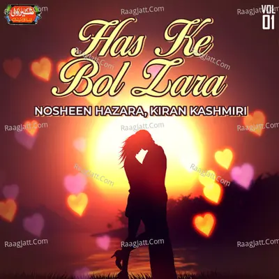 Has Ke Bol Zara, Vol. 1 - Nosheen Hazara