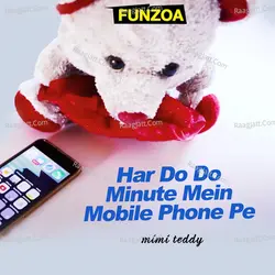 Har Do Do Minute Mein Mobile Phone Pe
