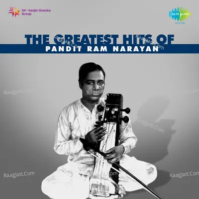 The Greatest Hits Of Pandit Ram Narayan - Pandit Ram Narayan