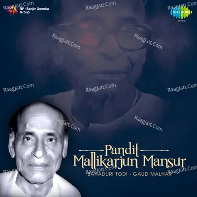 Mallikarjun Mansur - Bahaduri Todi Gaud Malhar Cover