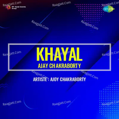 Khayal Ajay Chakraborty - Ajoy Chakrabarty