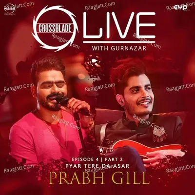 Crossblade Live Season 1 Episode 4 - Prabh Gill