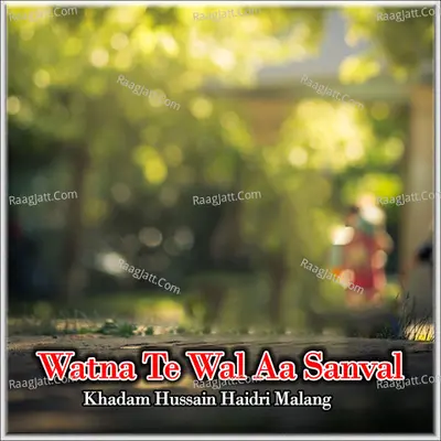 Watna Te Wal Aa Sanval - Khadam Hussain Haidri Malang
