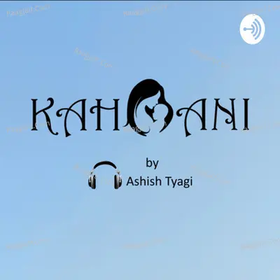 Kahaani by Tyaagi - season - 1 - Ashish Tyagi