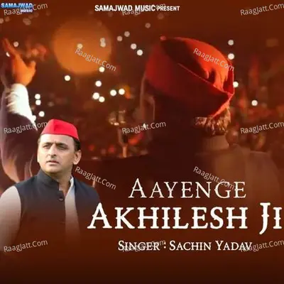 Aayenge Akhilesh Ji