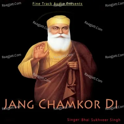 Jang Chamkor Di - Bhai Sukhveer Singh