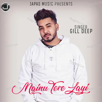 Mainu Tere Layi