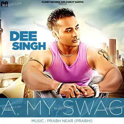 A. My Swag - Dee Singh