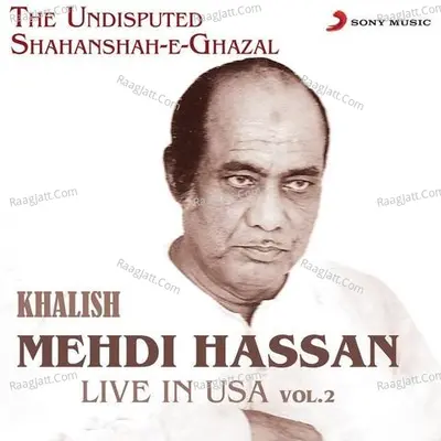 Khalish - Live in USA, Vol. 2 - Mehdi Hassan