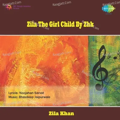 Zila The Girl Child By Zhk - Zila Khan