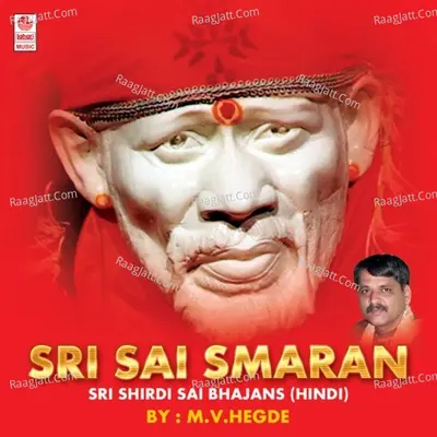 Sai Sai Smaran - M V Hegde