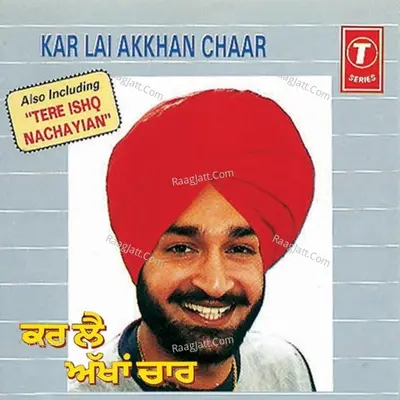Kar Lai Akkhan Chaar - Malkit Singh