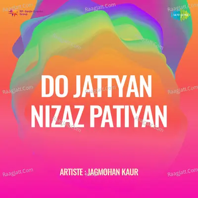 Do Jattyan Nizaz Patiyan - Jagmohan Kaur