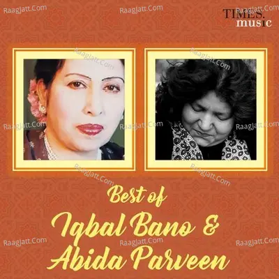 Best Of Iqbal Bano & Abida Parveen - Abida Parveen