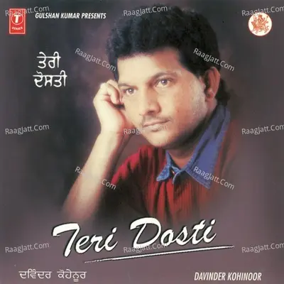 Teri Dosti - Davinder Kohinoor