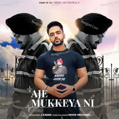 Aje Mukkeya Ni (Tribute to Sidhu Moosewala) Cover