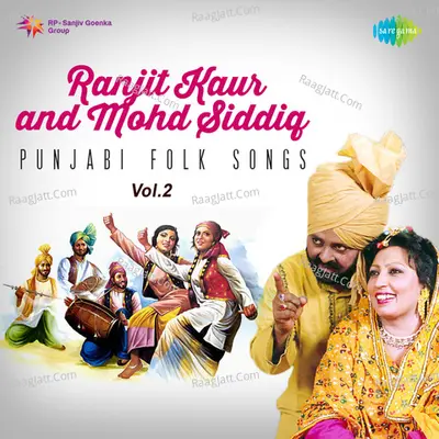 Mohd. Siddiq And Ranjit Kaur Punjabi Folk Songs Vol.2 - Mohd. Sadiq