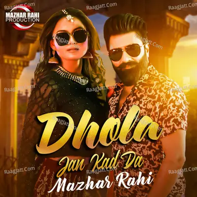 Dhola Jan Kad Dae - Single Cover