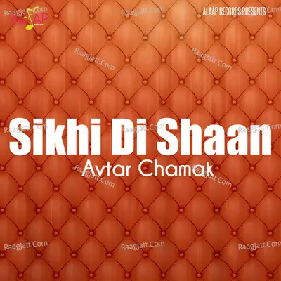 Sikhi Di Shaan - Avtar Chamak