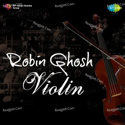 Robin Ghosh (violin)  - Robin Ghosh