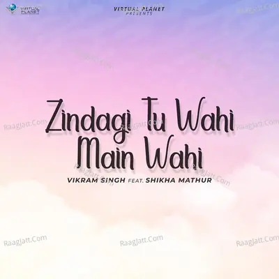 Zindagi Tu Wahi Main Wahi Cover