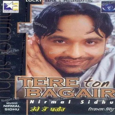 Tere Ton Bagair - Nirmal Sidhu