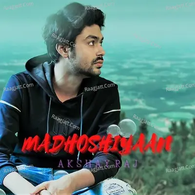MADHOSHIYAAN Cover