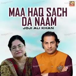 Maa Haq Sach Da Naam - Single