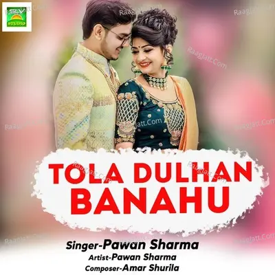 Tola Dulhan Banahu Cover