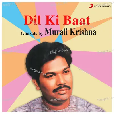 Dil Ki Baat (Ghazals) - Murali Krishna