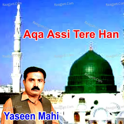 Aqa Assi Tere Han Poster