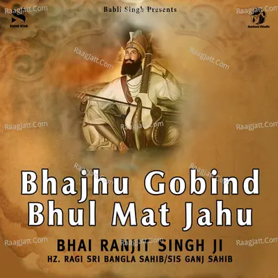 Bhajhu Gobind Bhul Mat Jahu