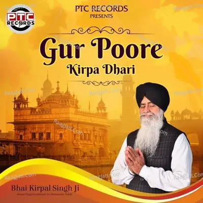 Gur Poore Kirpa Dhari