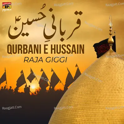 Qurbani E Hussain - Raja Giggi