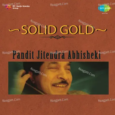 Solid Gold - Pandit Jitendra Abhisheki - Pandit jitendra Abhisheki