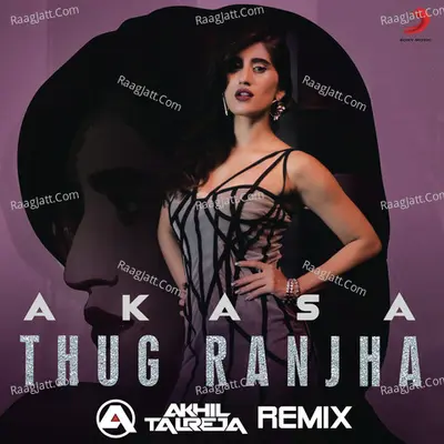 Thug Ranjha (DJ Akhil Talreja Remix) Cover