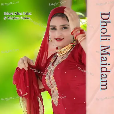 Dholi Maidam - Sakeel Khan Pahat