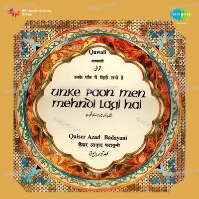 Unke Paon Men Mehndi Lagi Hai - Qaiser Azad Badayuni