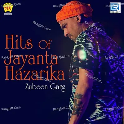 Hits Of Jayanta Hazarika - Zubeen Garg