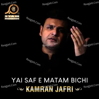Yai Saf E Matam Bichi - Kamran Jafri