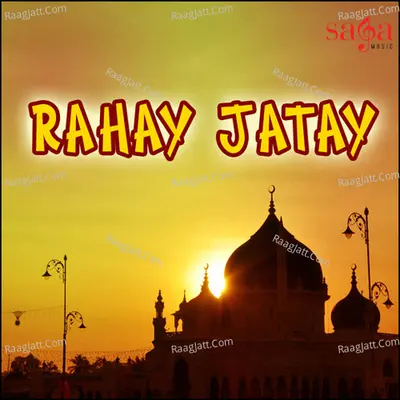 Rahay Jatay - Owias Raza Qadri Attari