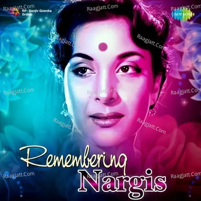 Remembering Nargis - Manna Dey