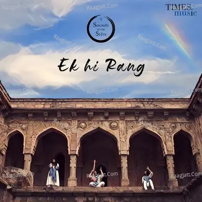 Ek Hi Rang -Sounds Of The Sufis Poster
