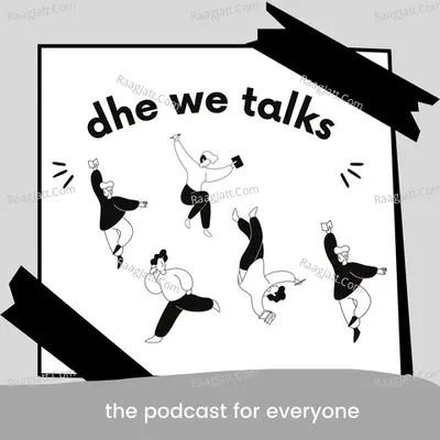 Dhe We Talks - season - 1 - Dhe We Talks
