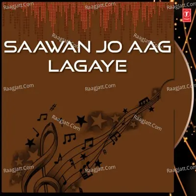 Saawan Jo Aag Lagaye - Bhushan Dua