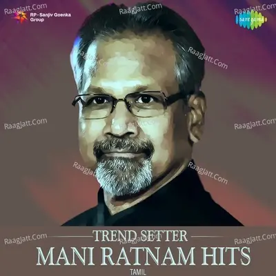 Trend Setter Mani Ratnam Hits - A. R. Rahman