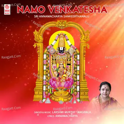 Namo Venkatesha - Lakshmi Murthy Tangirala