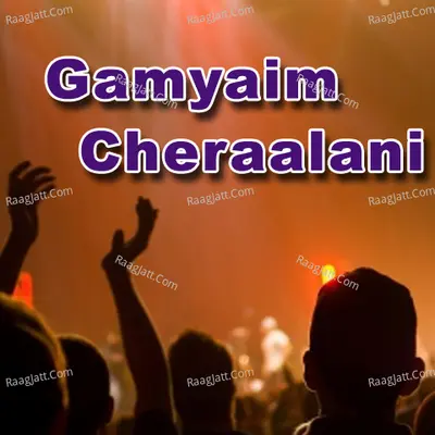 Gamyaim Cheraalani Poster