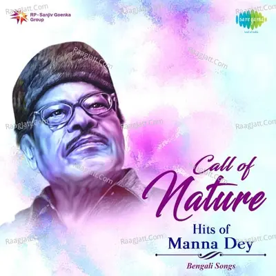 Call Of Nature - Hits Of Manna Dey - Manna Dey